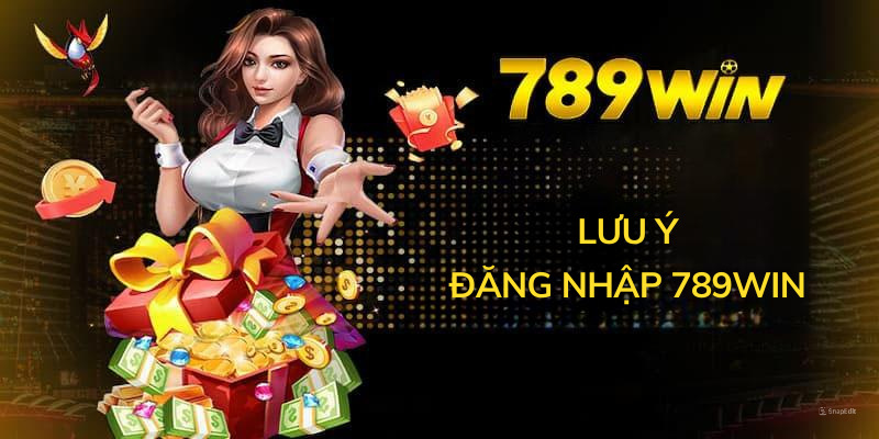 Lưu ý trong thao tác đăng nhập tài khoản 789WIN